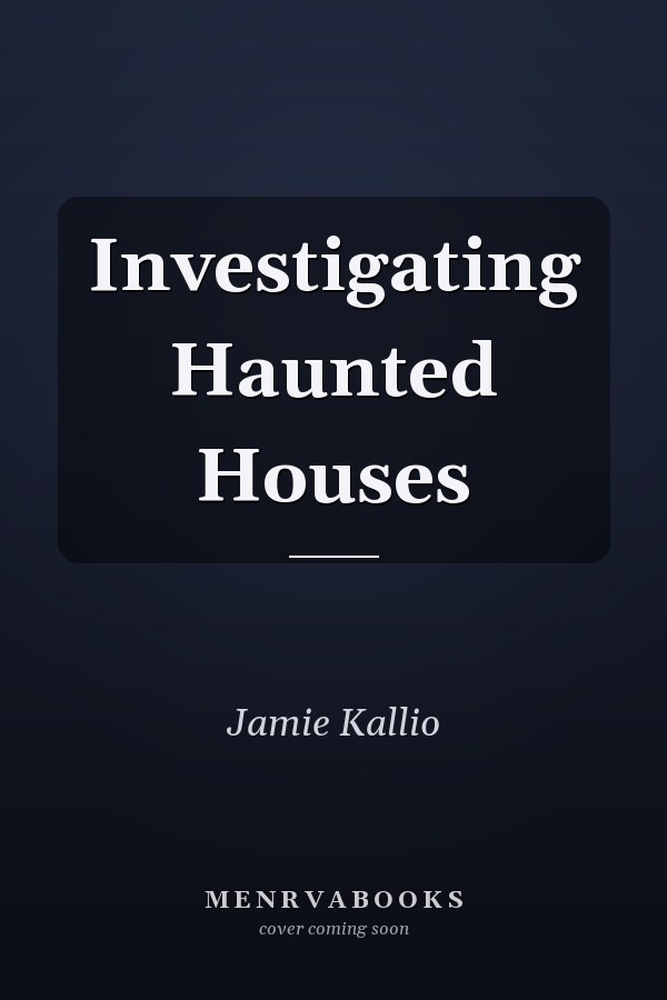 Investigating Haunted Houses