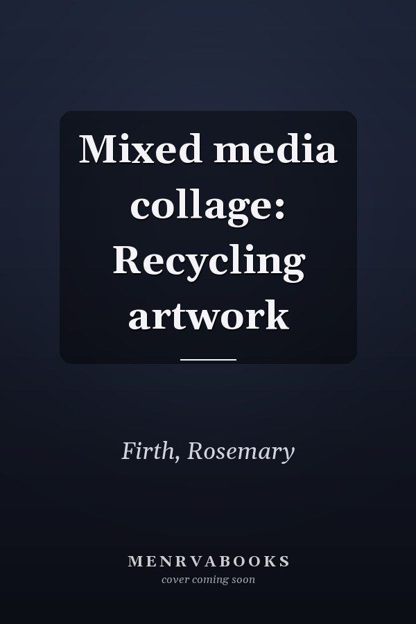 Mixed media collage: Recycling artwork