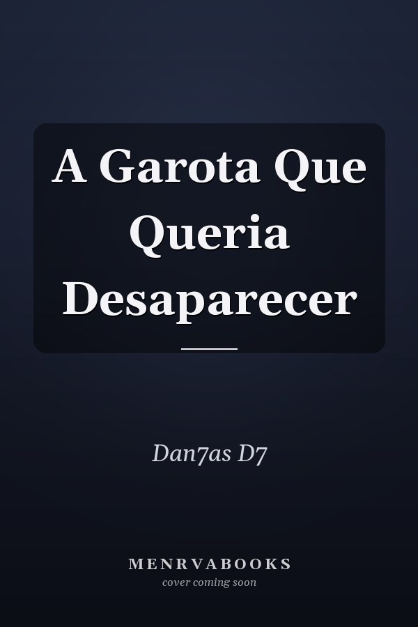A Garota Que Queria Desaparecer