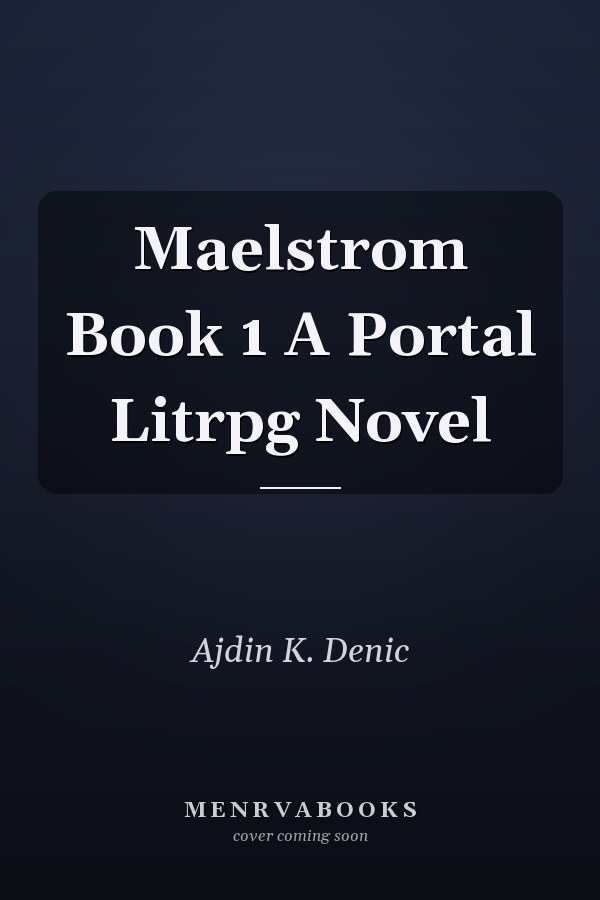 Maelstrom Book 1 A Portal Litrpg Novel