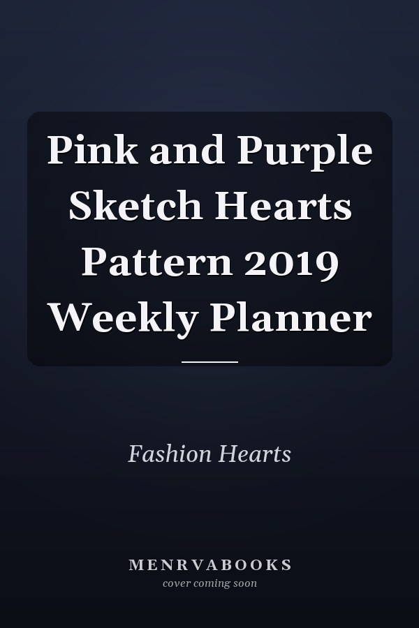 Pink and Purple Sketch Hearts Pattern 2019 Weekly Planner