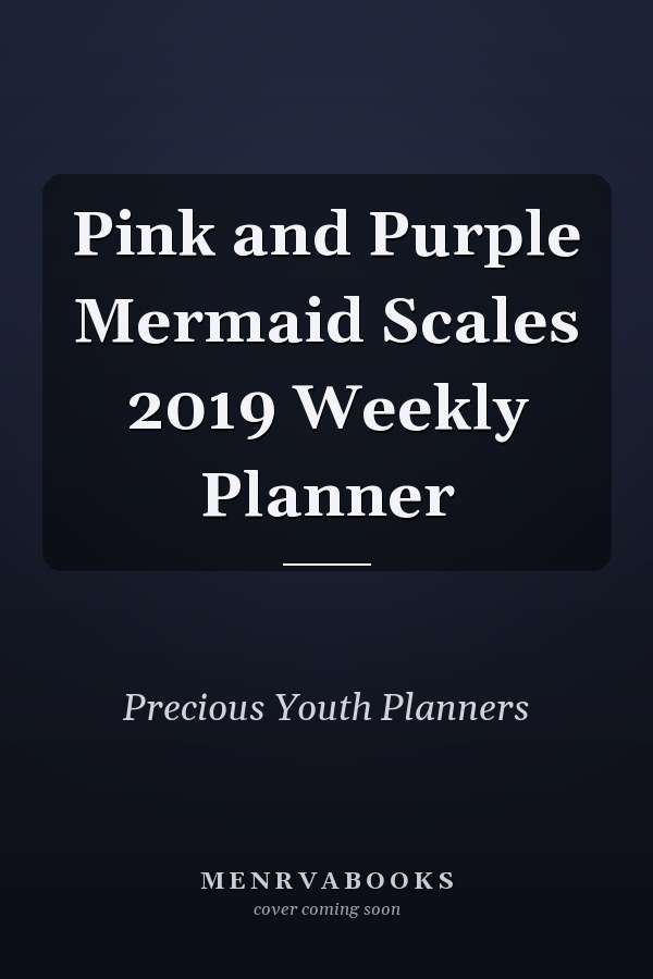 Pink and Purple Mermaid Scales 2019 Weekly Planner