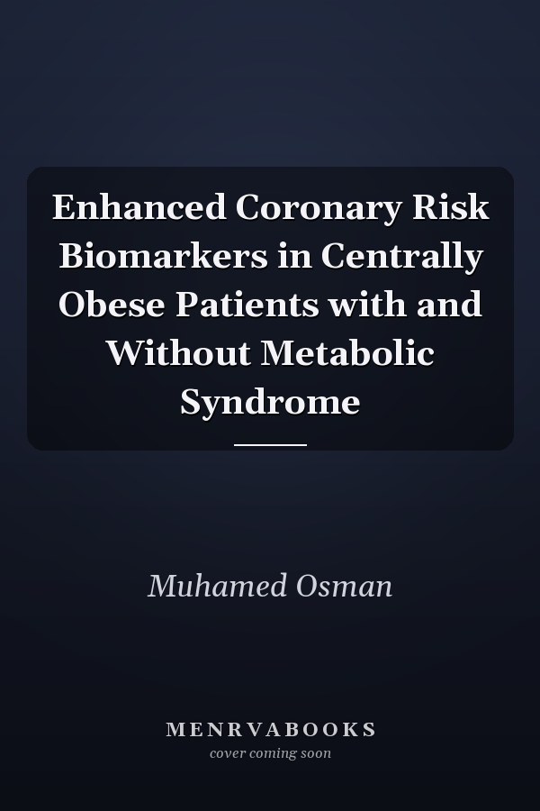 Enhanced Coronary Risk Biomarkers in Centrally Obese Patients with and Without Metabolic Syndrome
