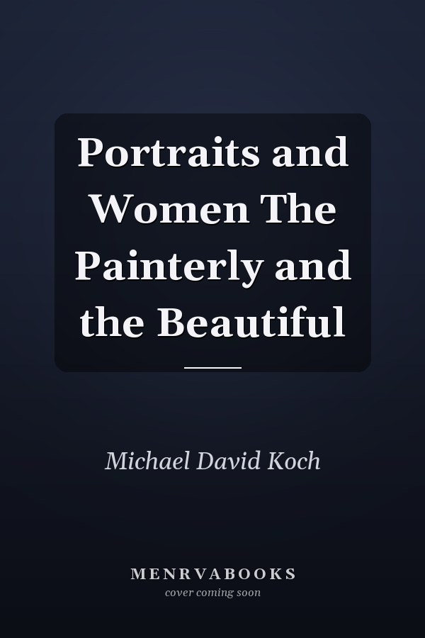 Portraits and Women The Painterly and the Beautiful