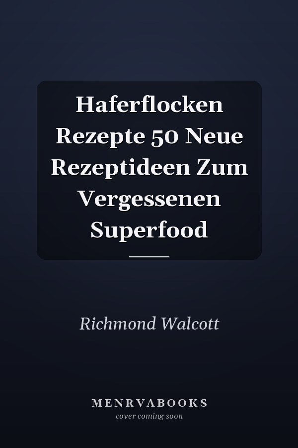 Haferflocken Rezepte 50 Neue Rezeptideen Zum Vergessenen Superfood