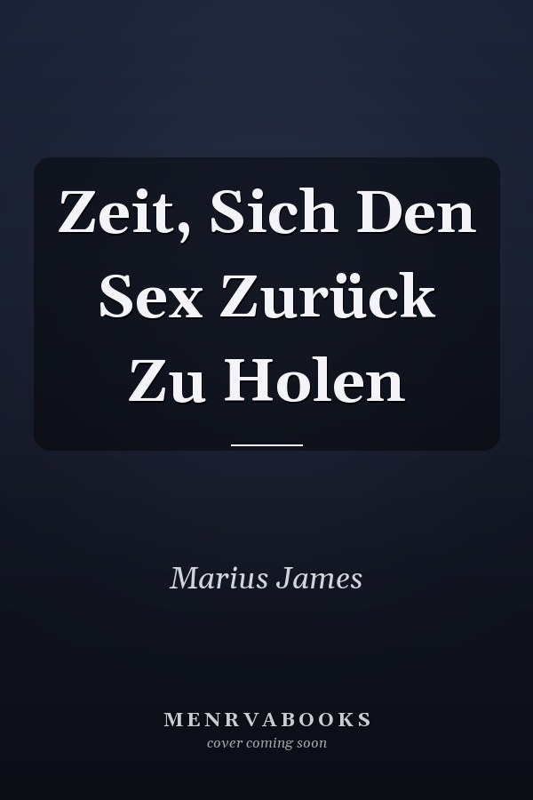 Zeit, Sich Den Sex Zurück Zu Holen