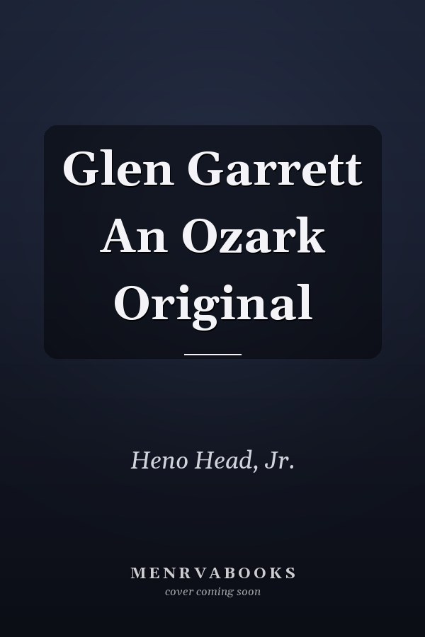 Glen Garrett An Ozark Original