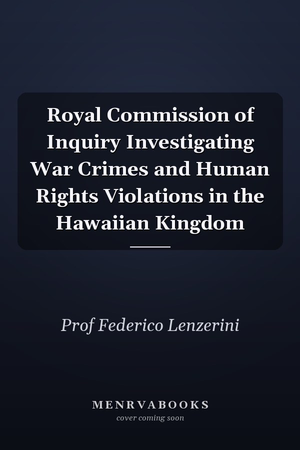 Royal Commission of Inquiry Investigating War Crimes and Human Rights Violations in the Hawaiian Kingdom