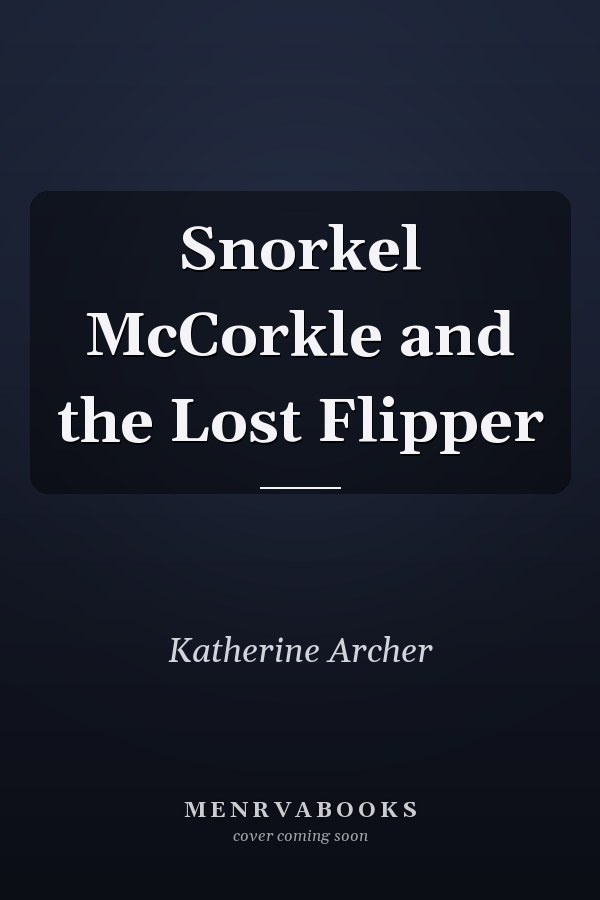Snorkel McCorkle and the Lost Flipper