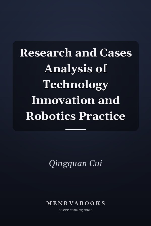 Research and Cases Analysis of Technology Innovation and Robotics Practice