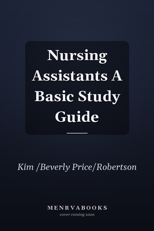 Nursing Assistants A Basic Study Guide