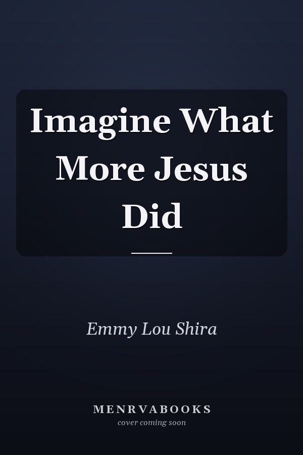 Imagine What More Jesus Did