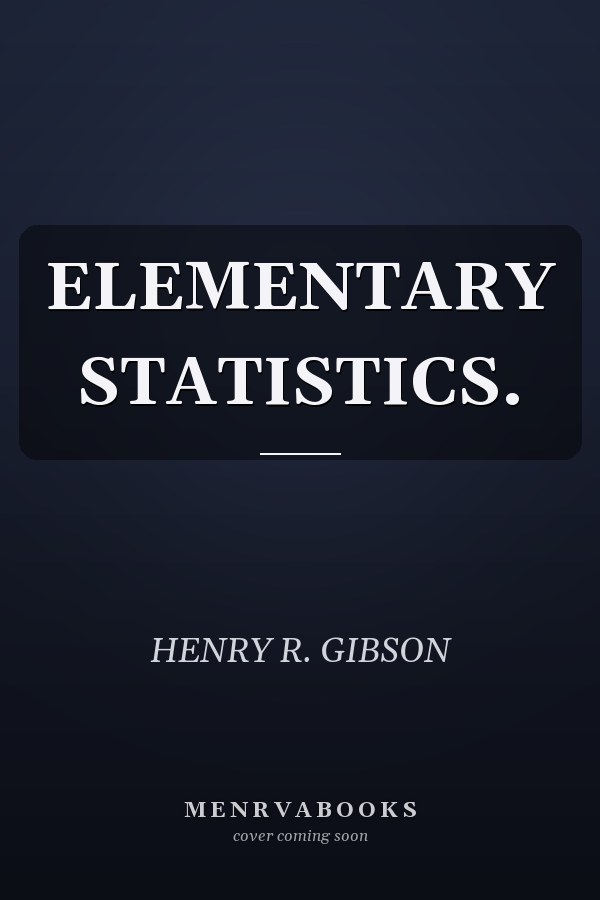 ELEMENTARY STATISTICS.