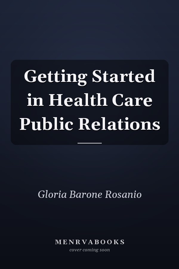 Getting Started in Health Care Public Relations