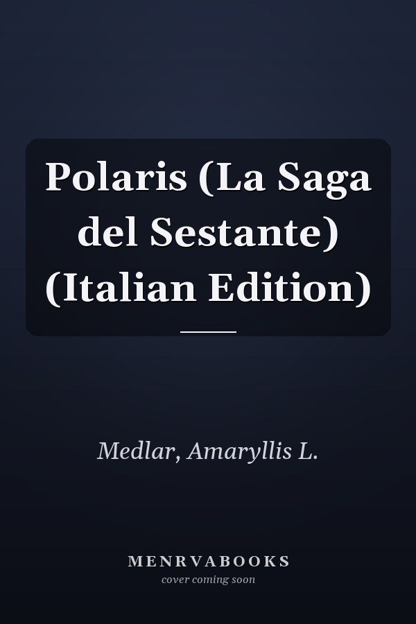 Polaris (La Saga del Sestante) (Italian Edition)