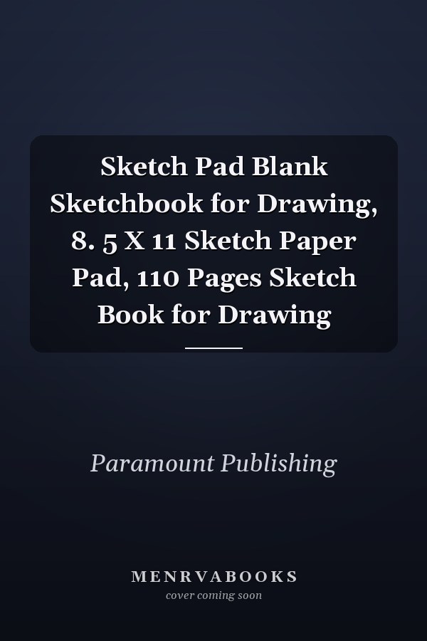 Sketch Pad Blank Sketchbook for Drawing, 8. 5 X 11 Sketch Paper Pad, 110 Pages Sketch Book for Drawing