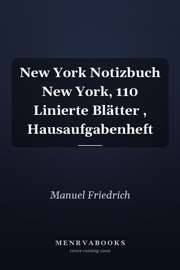 New York Notizbuch New York, 110 Linierte Blätter , Hausaufgabenheft
