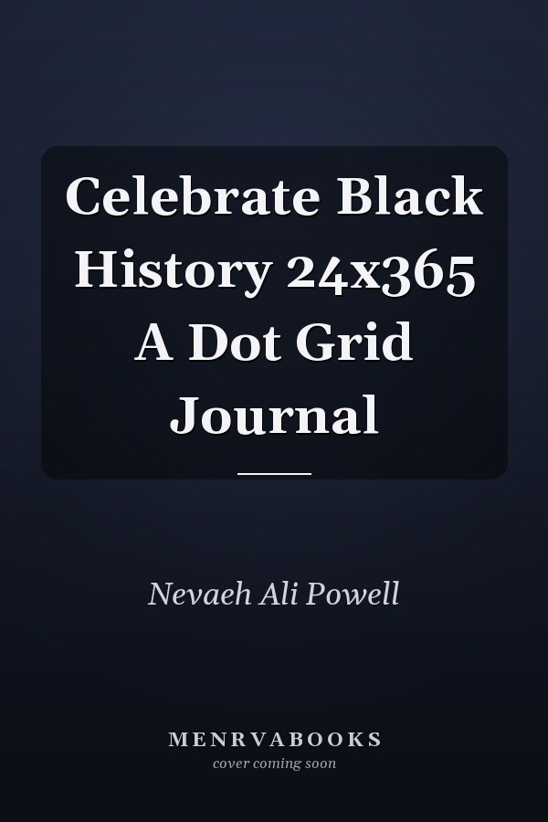 Celebrate Black History 24x365 A Dot Grid Journal