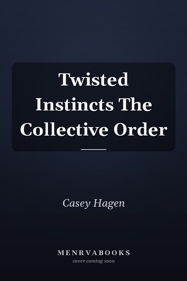 Twisted Instincts The Collective Order