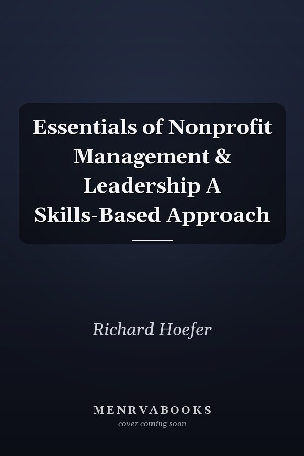 Essentials of Nonprofit Management & Leadership A Skills-Based Approach