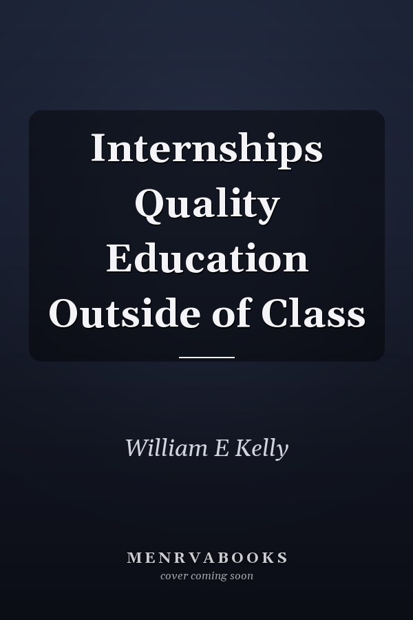 Internships Quality Education Outside of Class