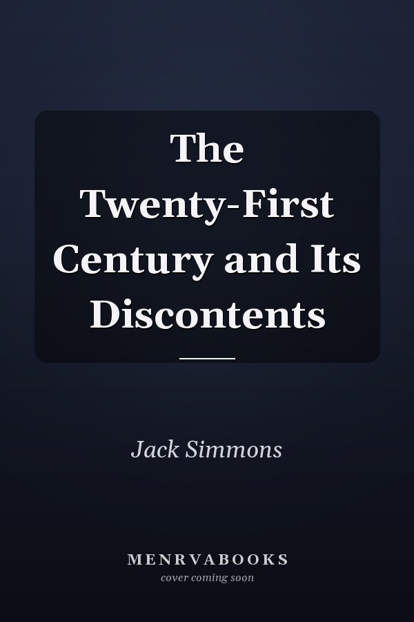 The Twenty-First Century and Its Discontents