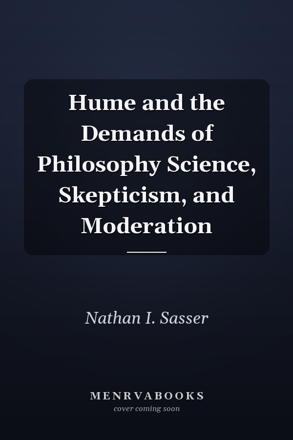 Hume and the Demands of Philosophy Science, Skepticism, and Moderation