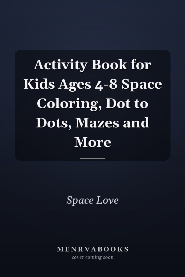 Activity Book for Kids Ages 4-8 Space Coloring, Dot to Dots, Mazes and More