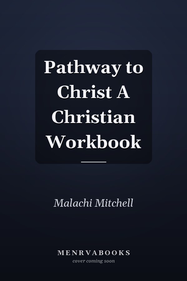 Pathway to Christ A Christian Workbook