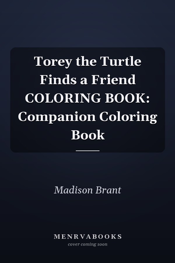 Torey the Turtle Finds a Friend COLORING BOOK: Companion Coloring Book