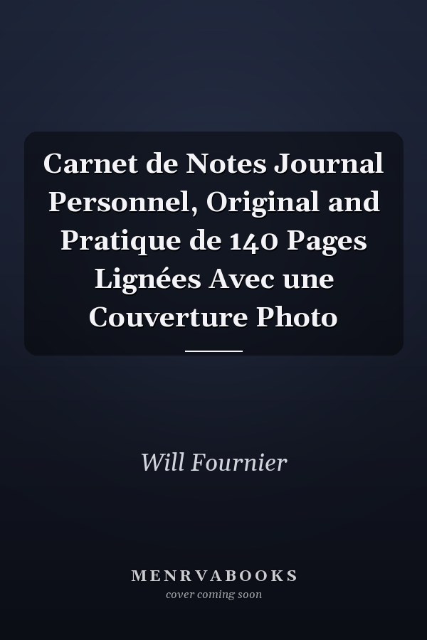 Carnet de Notes Journal Personnel, Original and Pratique de 140 Pages Lignées Avec une Couverture Photo