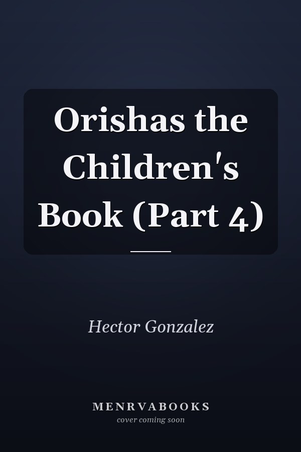 Orishas the Children's Book (Part 4)
