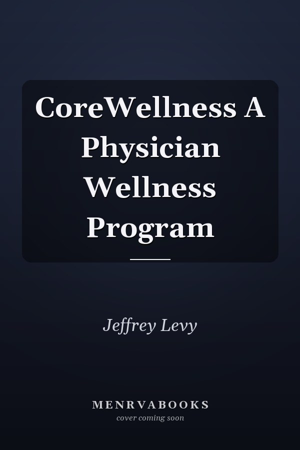 CoreWellness A Physician Wellness Program