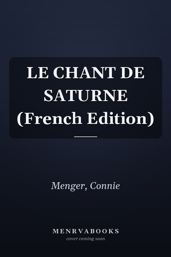 LE CHANT DE SATURNE (French Edition)