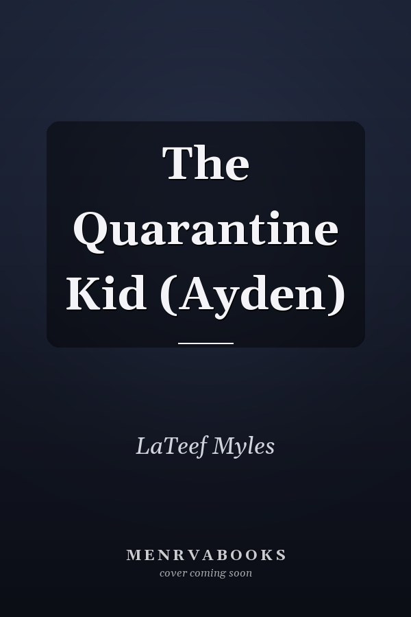 The Quarantine Kid (Ayden)