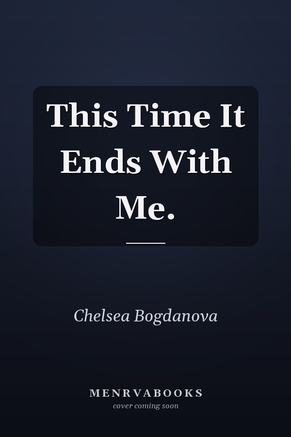 This Time It Ends With Me.