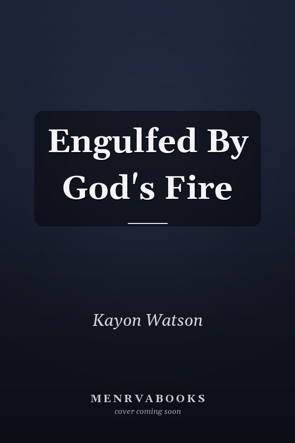 Engulfed By God's Fire