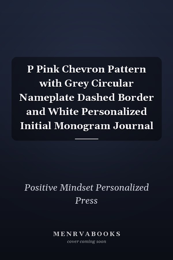 P Pink Chevron Pattern with Grey Circular Nameplate Dashed Border and White Personalized Initial Monogram Journal