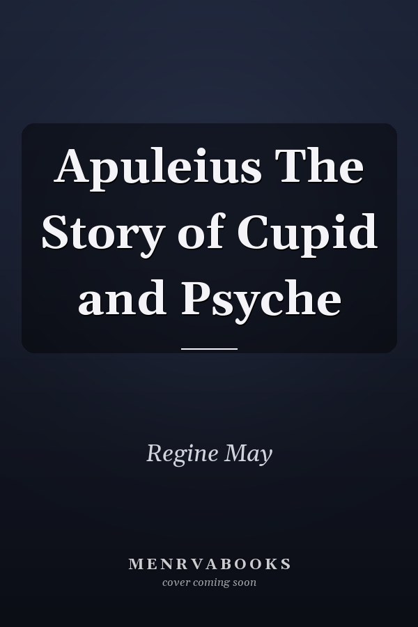 Apuleius The Story of Cupid and Psyche