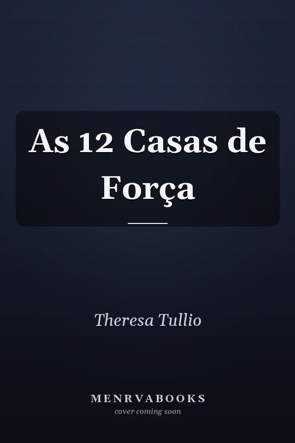 As 12 Casas de Força