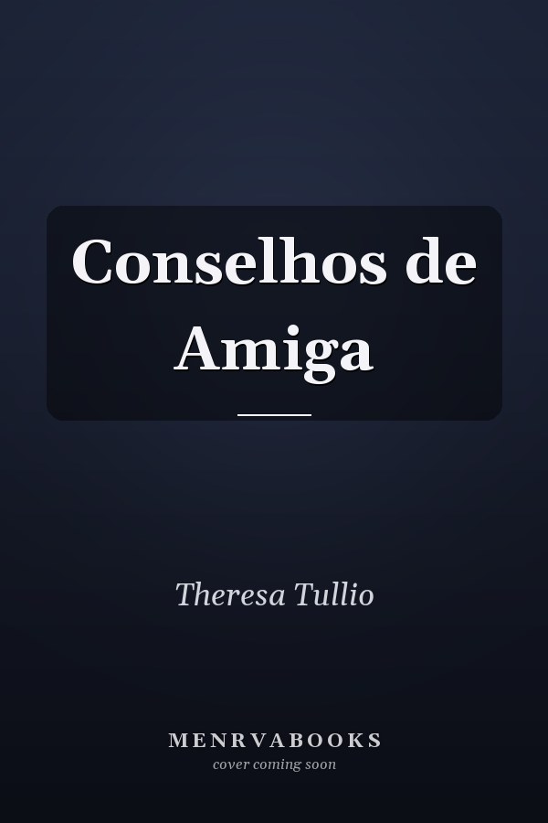 Conselhos de Amiga
