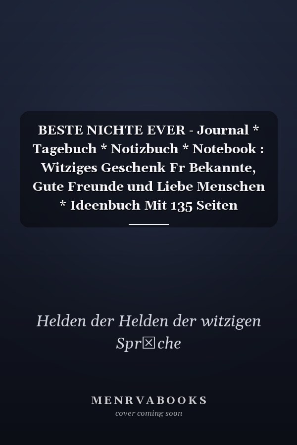 BESTE NICHTE EVER - Journal * Tagebuch * Notizbuch * Notebook : Witziges Geschenk Fr Bekannte, Gute Freunde und Liebe Menschen * Ideenbuch Mit 135 Seiten Gepunktetem Papier Im A5+ Format * Softcover