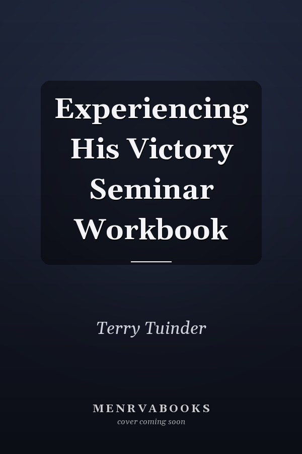 Experiencing His Victory Seminar Workbook