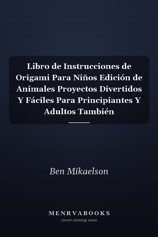 Libro de Instrucciones de Origami Para Niños Edición de Animales Proyectos Divertidos Y Fáciles Para Principiantes Y Adultos También