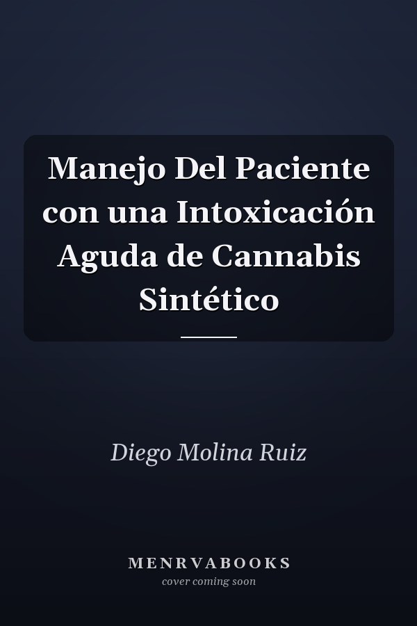 Manejo Del Paciente con una Intoxicación Aguda de Cannabis Sintético