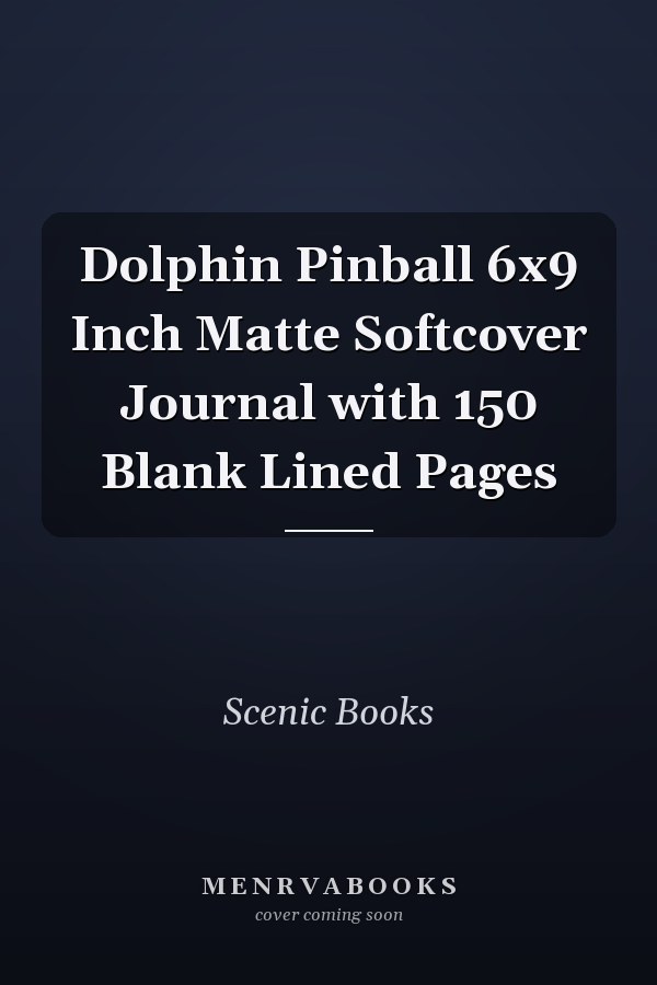 Dolphin Pinball 6x9 Inch Matte Softcover Journal with 150 Blank Lined Pages