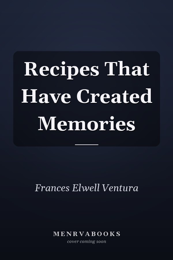 Recipes That Have Created Memories