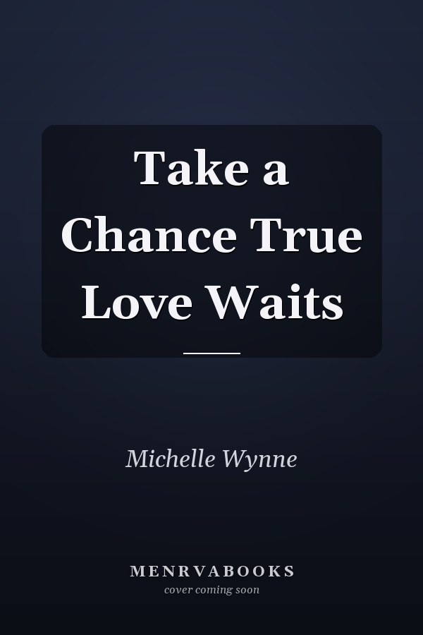 Take a Chance True Love Waits
