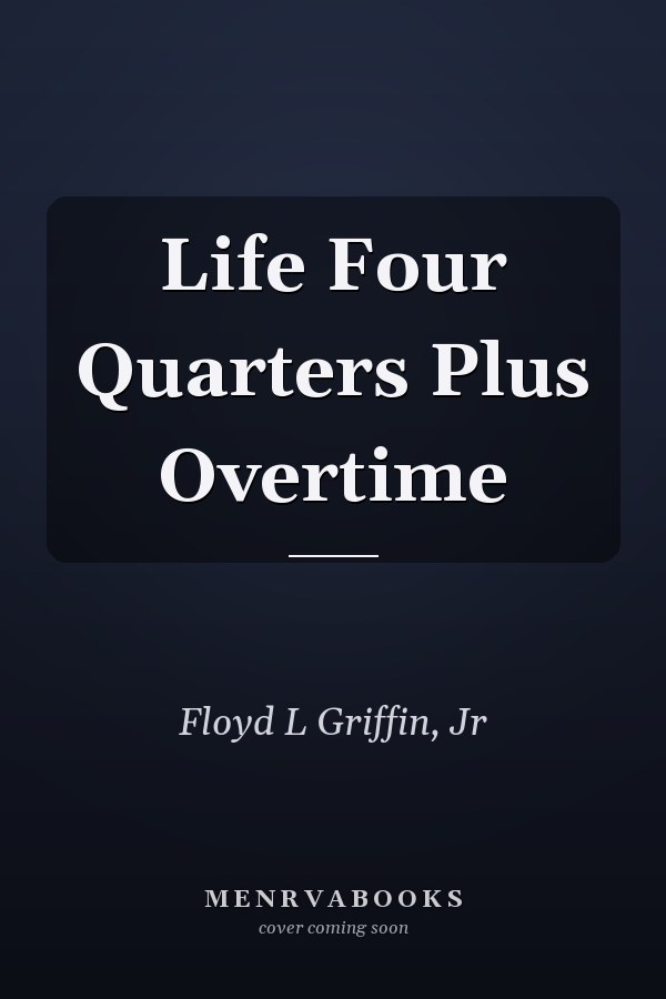 Life Four Quarters Plus Overtime