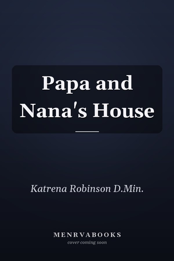 Papa and Nana's House
